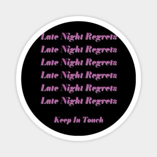 Late Night Regrets Magnet